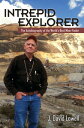 Intrepid Explorer The Autobiography of the World's Best Mine Finder【電子書籍】[ J. Da...