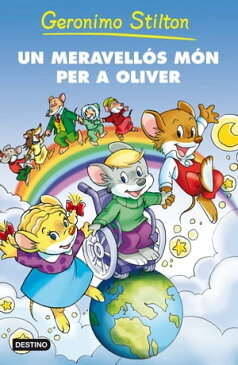 Un meravell?s m?n per a Oliver【電子書籍】[ Geronimo Stilton ]