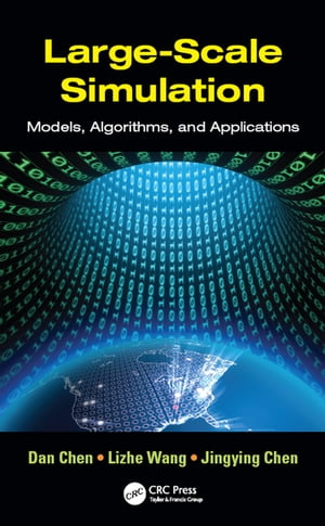 Large-Scale Simulation Models, Algorithms, and Applications【電子書籍】[ Dan Chen ]
