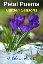 Petal Poems: Garden Seasons【電子書籍】[ G