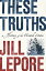 These Truths: A History of the United States