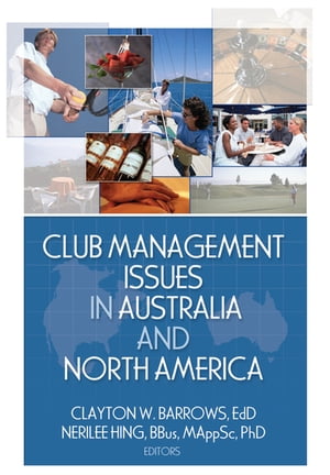 Club Management Issues in Australia and North AmericaŻҽҡ[ Clayton W. Barrows ]