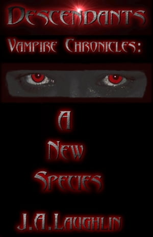 ŷKoboŻҽҥȥ㤨Descendants: Vampire Chronicles: A New SpeciesŻҽҡ[ J.A. Laughlin ]פβǤʤ130ߤˤʤޤ