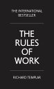 Rules of Work, The A Definitive Code For Personal Success【電子書籍】 Richard Templar