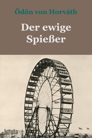 ŷKoboŻҽҥȥ㤨Der ewige Spie?er Erbaulicher Roman in drei TeilenŻҽҡ[ ?d?n von Horv?th ]פβǤʤ200ߤˤʤޤ