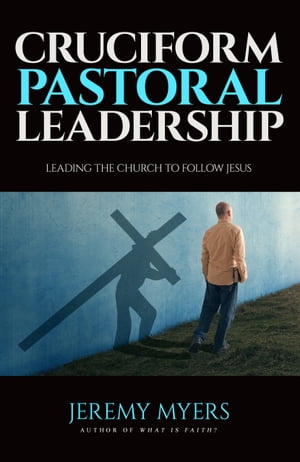 Cruciform Pastoral Leadership