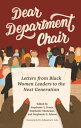 Dear Department Chair Letters from Black Women Leaders to the Next Generation【電子書籍】 Tiffany Gilbert