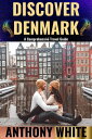 Discover Denmark A Comprehensive Travel Guide【電子書籍】[ Anthony White ]