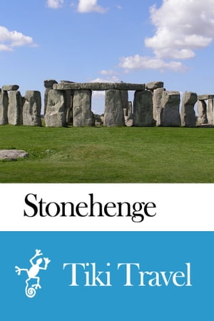 Stonehenge (England) Travel Guide - Tiki Travel