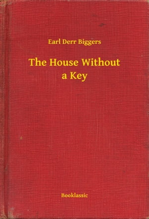 The House Without a Key【電子書籍】[ Earl Derr Biggers ]
