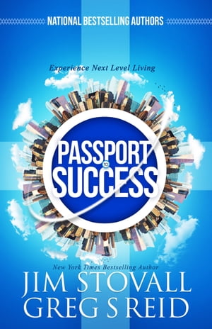 Passport to Success Experience Next Level Living【電子書籍】[ Jim Stovall ]