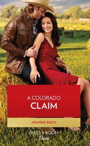 A Colorado Claim (Mills & Boon Desire) (Return to Catamount, Book 3)