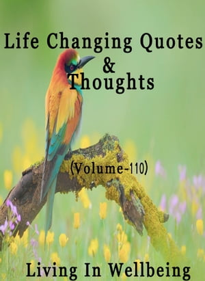 Life Changing Quotes & Thoughts (Volume 110)