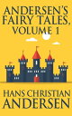 Andersen's Fairy Tales, Volume 1【電子書籍】[ Hans Christian Andersen ]