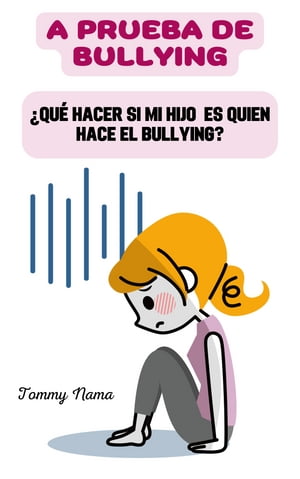 ŷKoboŻҽҥȥ㤨A Prueba de Bullying ? Qu? hacer si mi hijo es quien hace el Bullying ?Żҽҡ[ Tom?s Navarro ]פβǤʤ813ߤˤʤޤ