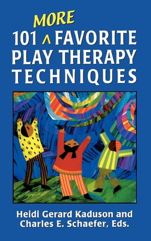 101 More Favorite Play Therapy Techniques