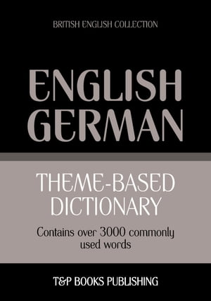 Theme-based dictionary British English-German - 3000 words