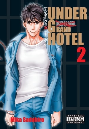 Under Grand Hotel Vol. 2 (Yaoi Manga)【電子書籍】 Mika Sadahiro