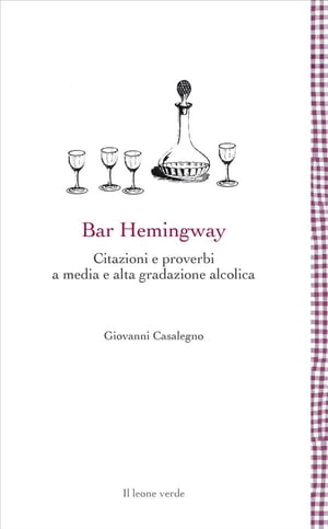 Bar Hemingway Citazioni e proverbi a media e alta gradazione alcolica