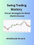 Swing Trading Mastery: Proven Strategies for Stock Market Success