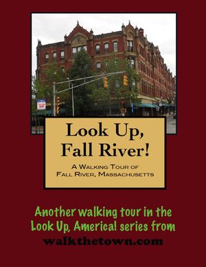 A Walking Tour of Fall River, Massachusetts【