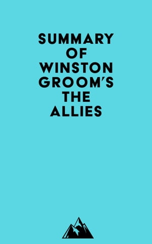 Summary of Winston Groom's The AlliesŻҽҡ[ ? Everest Media ]