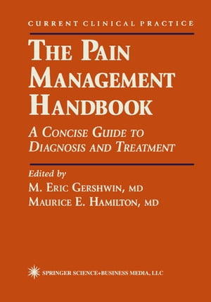The Pain Management Handbook A Concise Guide to Diagnosis and Treatment【電子書籍】