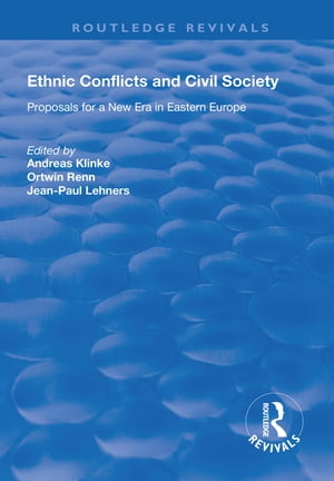 Ethnic Conflicts and Civil Society Proposals for a New Era in Eastern Europe