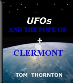 UFOs and the POPE of CLERMONT【電子書籍】[