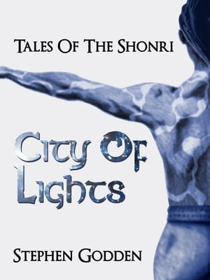 ŷKoboŻҽҥȥ㤨Tales of the Shonri: City of LightsŻҽҡ[ Stephen Godden ]פβǤʤ111ߤˤʤޤ
