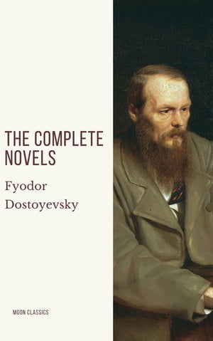 Fyodor Dostoyevsky: The Complete Novels【電子書籍】[ Fyodor Dostoevsky ]