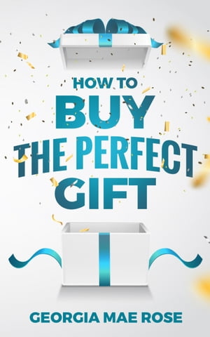 How To Buy The Perfect Gift【電子書籍】[ G