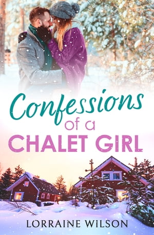 Confessions of a Chalet Girl: (A Novella) (Ski S