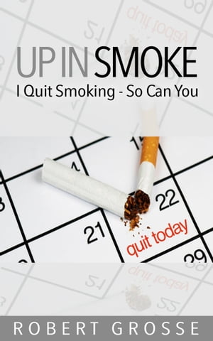 Up in Smoke: I Quit Smoking – So Can You