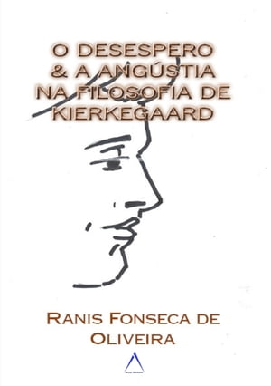 O DESESPERO & A ANGÚSTIA NA FILOSOFIA DE KIERKEGAARD