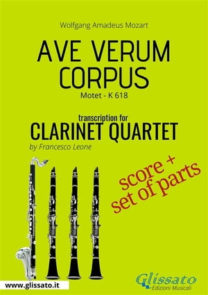 Ave Verum Corpus - Clarinet Quartet score & parts