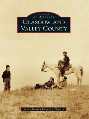 Glasgow and Valley County