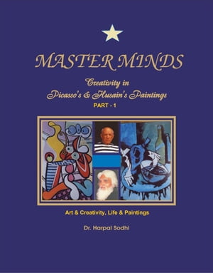 Master Minds: Creativity in Picasso's & Husain's Paintings. (Part 1)