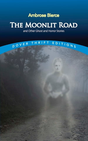 The Moonlit Road and Other Ghost and Horror Stories