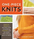 One-Piece Knits Essential Designs in Multiple Sizes and Gauges for Sweaters Knit Top Down, Side Over, and Back to Front【電子書籍】 Margaret Hubert