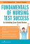 Fundamentals of Nursing Test Success