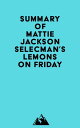 Summary of Mattie Jackson Selecman 039 s Lemons on Friday【電子書籍】 Everest Media