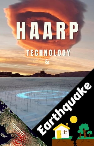 HAARP Technology and Earthquakes