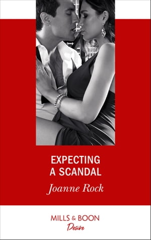 Expecting A Scandal (Texas Cattleman's Club: The Impostor, Book 4) (Mills & Boon Desire)