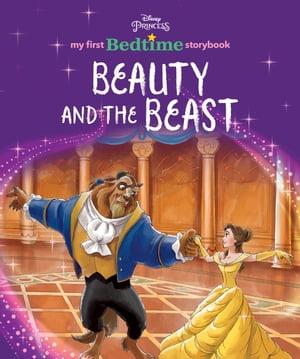 My First Disney Princess Bedtime Storybook: Beauty and the Beast