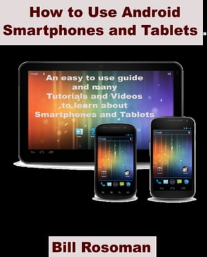 How to Use Android Smartphones and Tablets