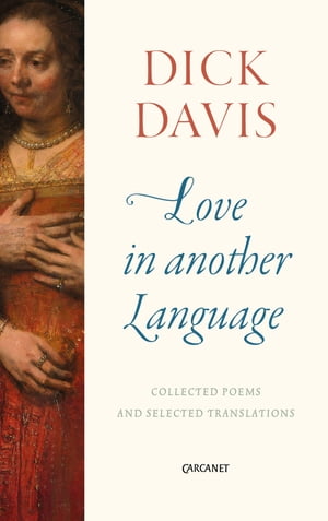 ŷKoboŻҽҥȥ㤨Love in Another Language Collected Poems and Selected TranslationsŻҽҡ[ Dick Davis ]פβǤʤ2,400ߤˤʤޤ