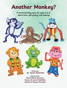 Another Monkey? A heartwarming story for ages 3 to 8 about love, gift-giving, an...