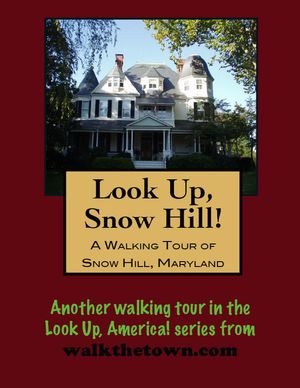 A Walking Tour of Snow Hill, Maryland