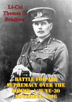 Battle For Air Supremacy Over The Somme: 1 June-30 November 1916【電子書籍】[ Lt-Col Thomas G. Bradbeer ]